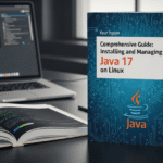 Comprehensive Guide: Installing and Managing Java 17 on Linux